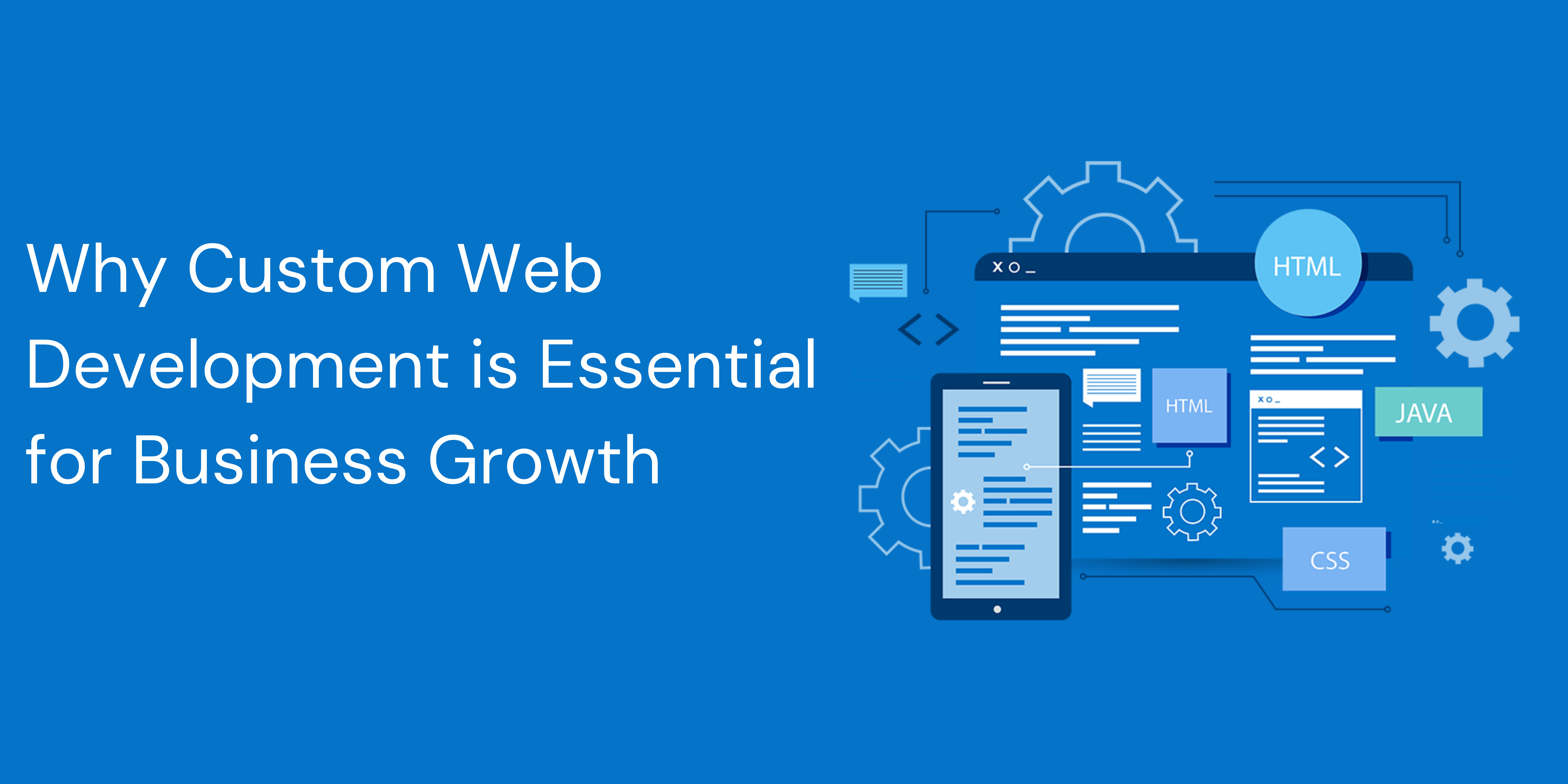 Read more about the article Why Custom Web  Development is Essential for Business Growth